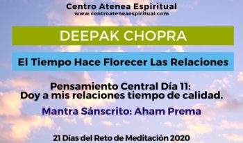 DÍA 11 RETO DE 21 DÍAS DE MEDITACIÓN DEEPAK CHOPRA FEBRERO 2020.