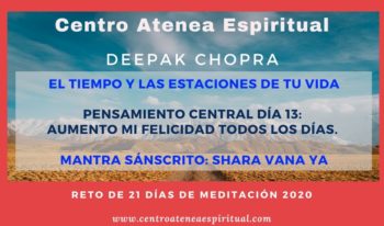DÍA 13 RETO DE 21 DÍAS DE MEDITACIÓN DEEPAK CHOPRA FEBRERO 2020.