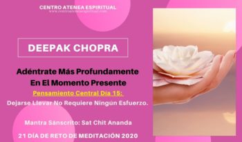 DÍA 15 RETO DE 21 DÍAS DE MEDITACIÓN DEEPAK CHOPRA FEBRERO 2020.