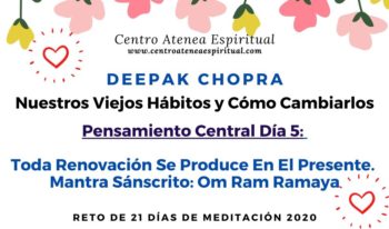 DÍA 5 RETO DE 21 DÍAS DE MEDITACIÓN DEEPAK CHOPRA FEBRERO 2020.