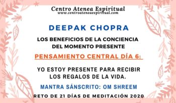 DÍA 6 RETO DE 21 DÍAS DE MEDITACIÓN DEEPAK CHOPRA FEBRERO 2020.