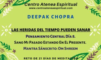 DÍA 8 RETO DE 21 DÍAS DE MEDITACIÓN DEEPAK CHOPRA FEBRERO 2020.